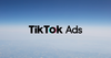 TikTok Ads