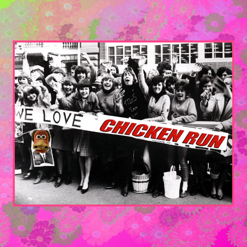 A black and white photo of a large group if Beatles fans from the 1960s, behind a banner photoshopped to say "We love Chicken Run" instead of "We love the Beatles." Ginger, the hen protagonist of the movie is photoshopped onto a picture of Paul McCartney.