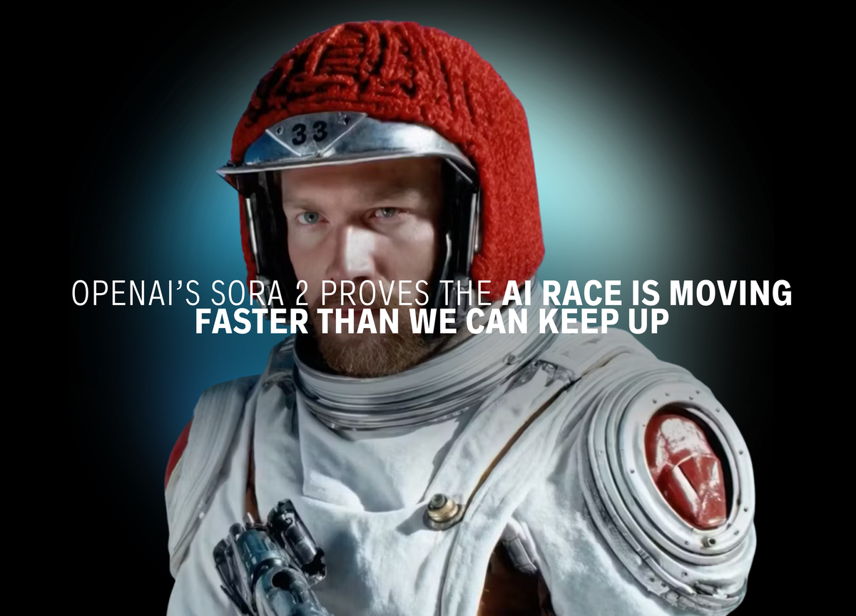 Why OpenAI’s Sora 2 Proves the AI Race Is Moving Faster Than We Can Keep Up