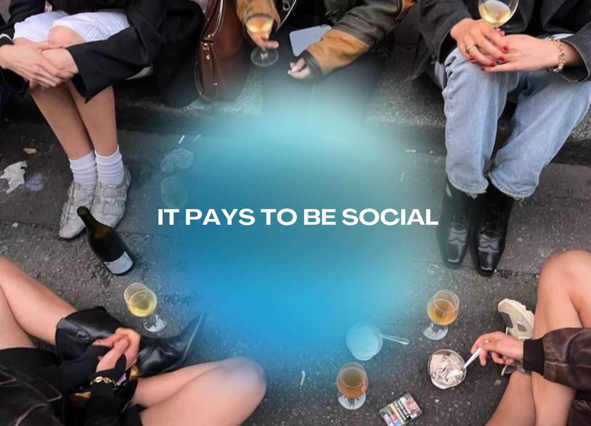 It Pays To Be Social