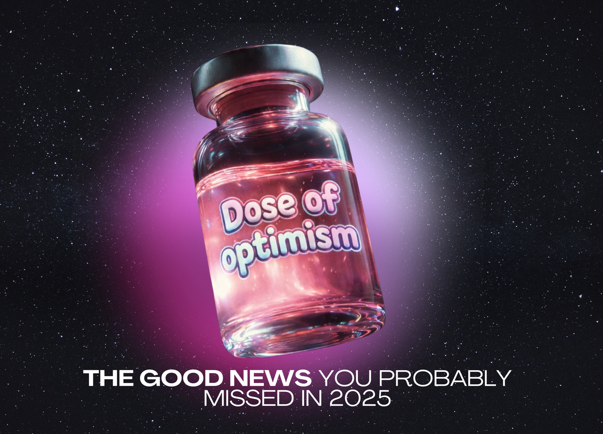 The Good News You Probably Missed in 2025