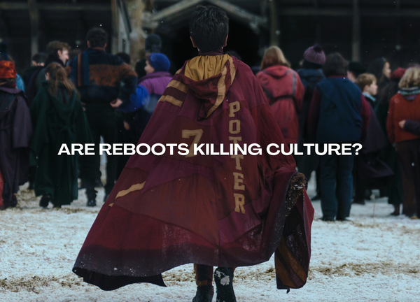 Are Reboots Killing Culture?