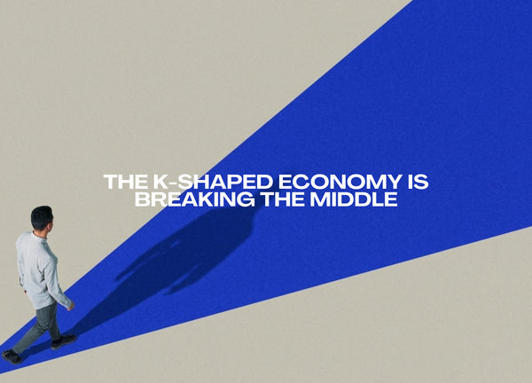 The K-Shaped Economy Is Breaking the Middle