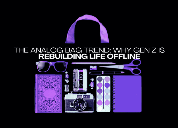The Analog Bag Trend: Why Gen Z Is Rebuilding Life Offline