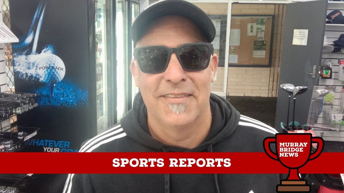 Sports reports: Ringer rocks Murray Bridge Golf Club