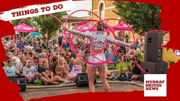 Things to do in Murray Bridge: March 21-27, 2025