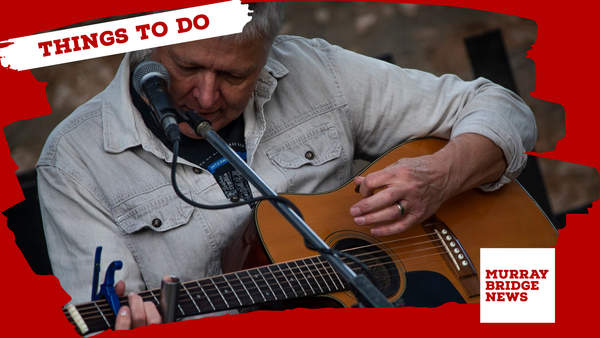 Things to do in Murray Bridge: July 25-31, 2025