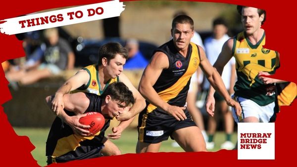 Things to do in Murray Bridge: July 18-24, 2025