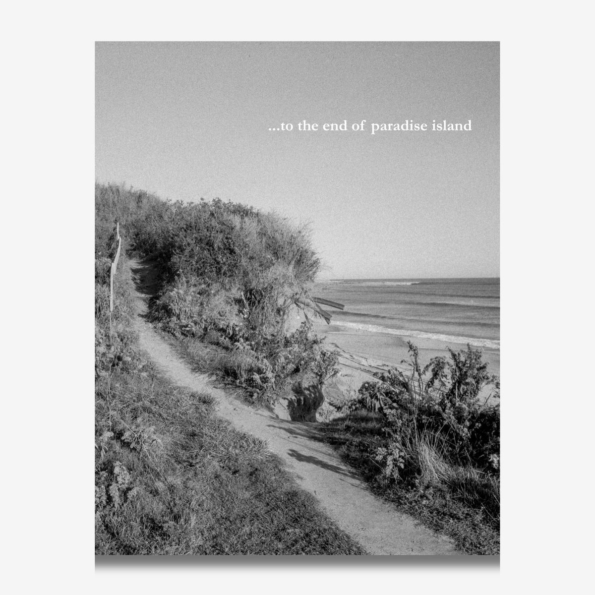 ...to the end of paradise island