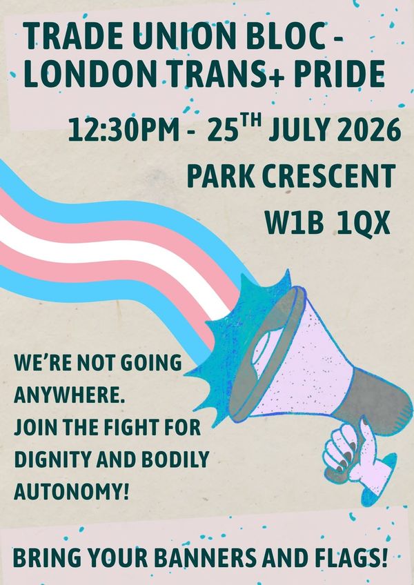 🏳️‍⚧️ Trade union bloc - London Trans+ Pride