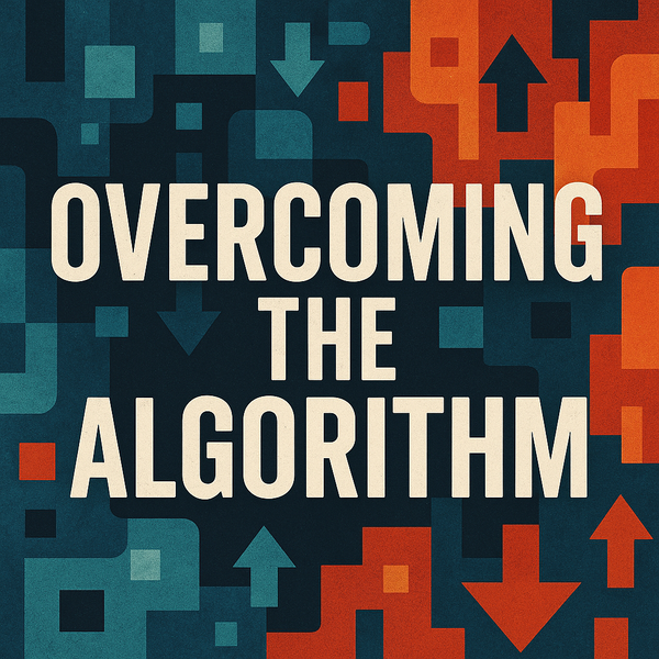 Overcoming the Algorithm