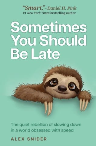 Sometimes You Should Be Late by Alex Snider