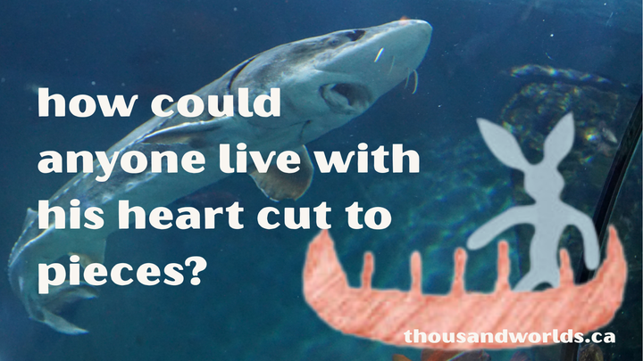 a great sturgeon with Nanaboozho in a canoe to the bottom left. How could anyone live with his heart cut into pieces