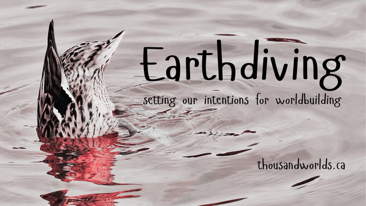 a duck seen in mid-dive, butt in the air. Earth diving: setting our intentions for worldbuilding. thousandworlds.ca