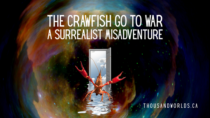 a door opens onto a world of stars with a crawfish, arms raised, coming through the door. The crawfish go to war: a surrealist misadventure