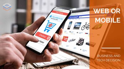 Web or Mobile App: Which One Should You Build?