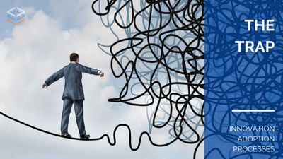 Why Relying Only on Processes Can Hinder Innovation Adoption