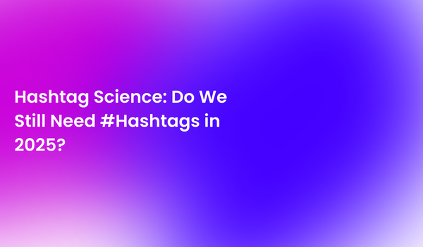 Hashtag Science: Do We Still Need #Hashtags in 2025?