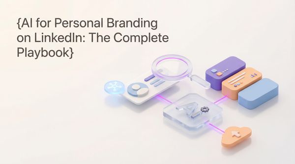 AI for Personal Branding on LinkedIn: The Complete Playbook