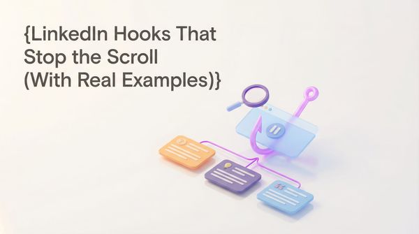 LinkedIn Hooks That Stop the Scroll (With Real Examples