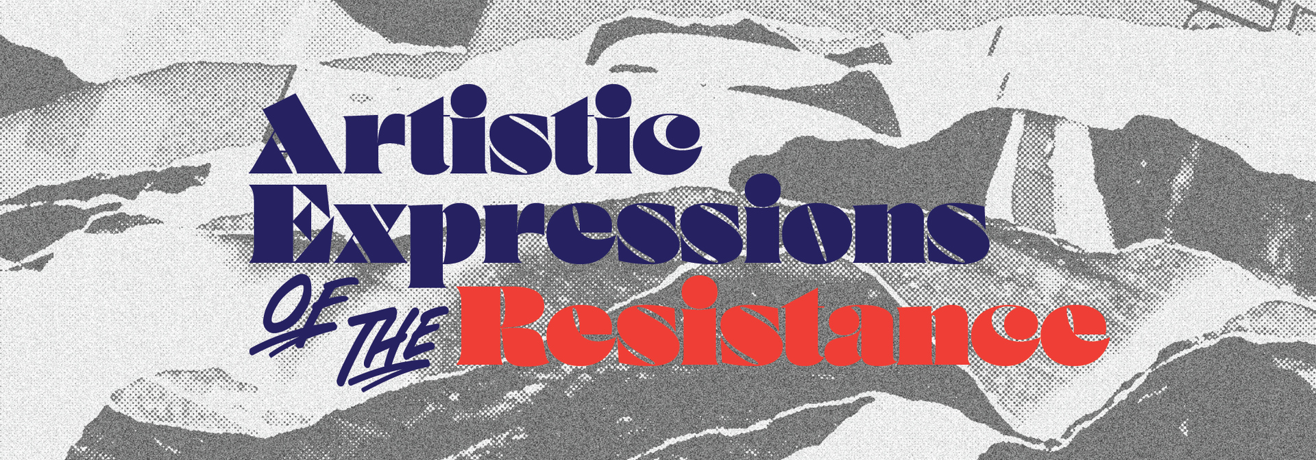 Artistic Expressions of the Resistance banner