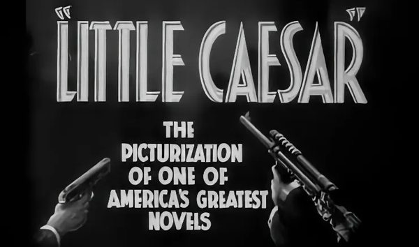 Little Caesar (1931): A Slice of Early Noir
