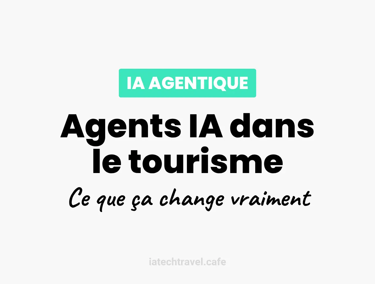 Les agents IA dans le tourisme : ce que ça change vraiment