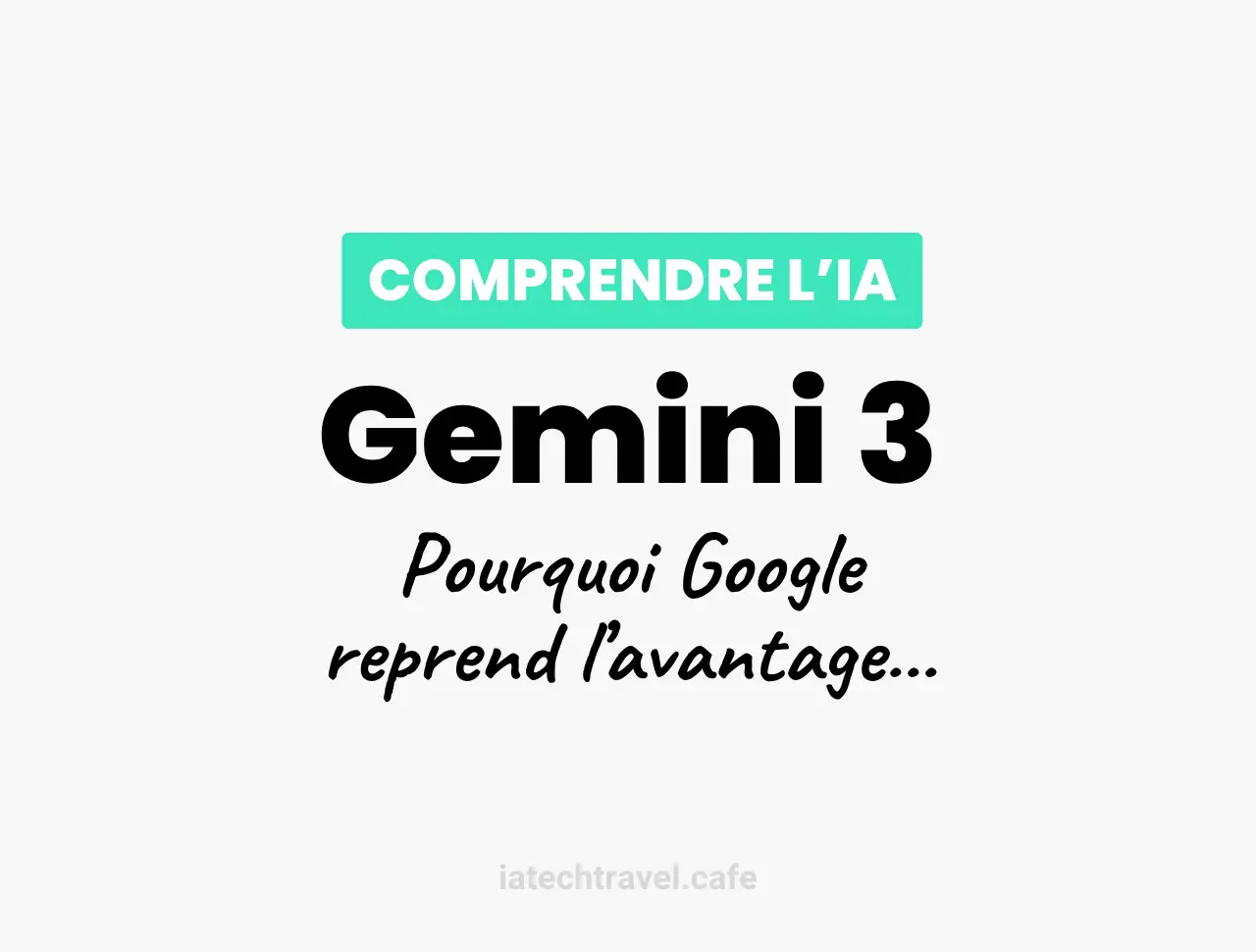 Gemini 3 : Pourquoi Google reprend enfin l’avantage sur l’IA