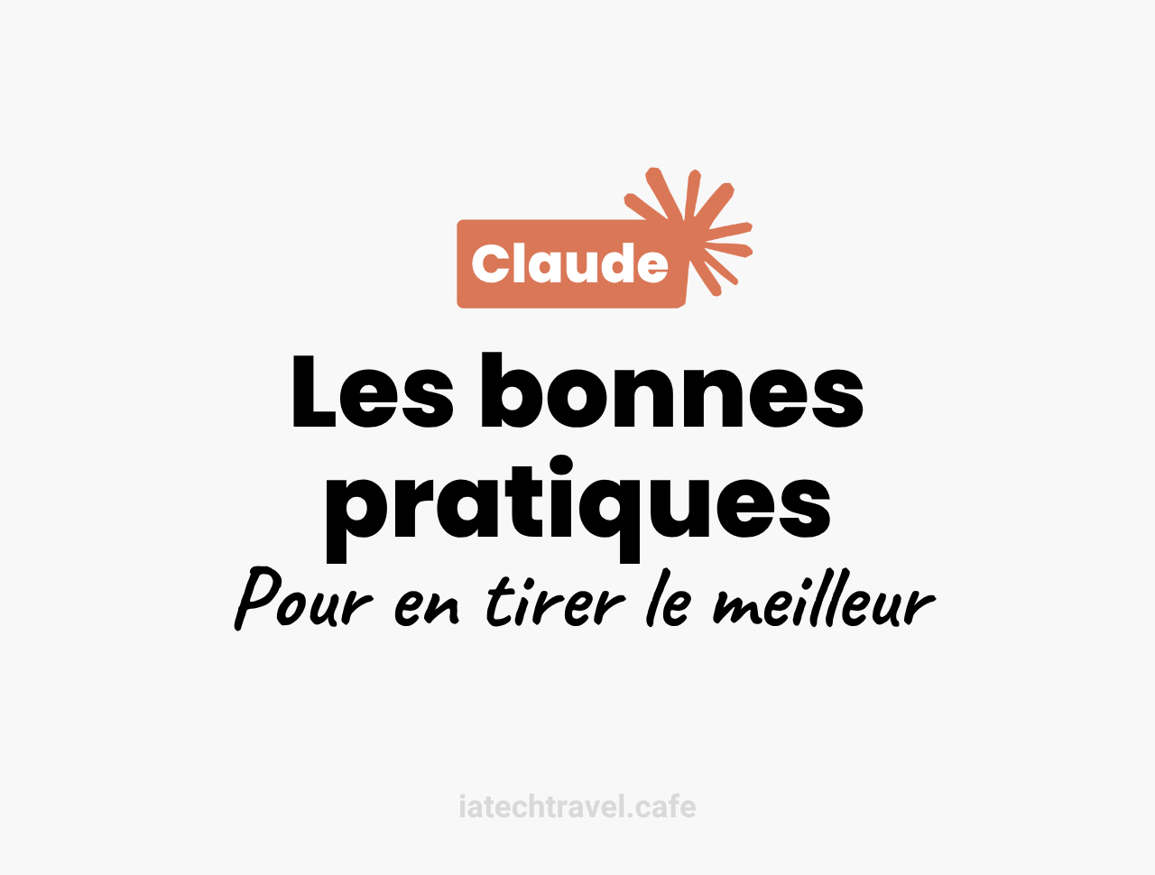 Bien utiliser Claude : les bonnes pratiques