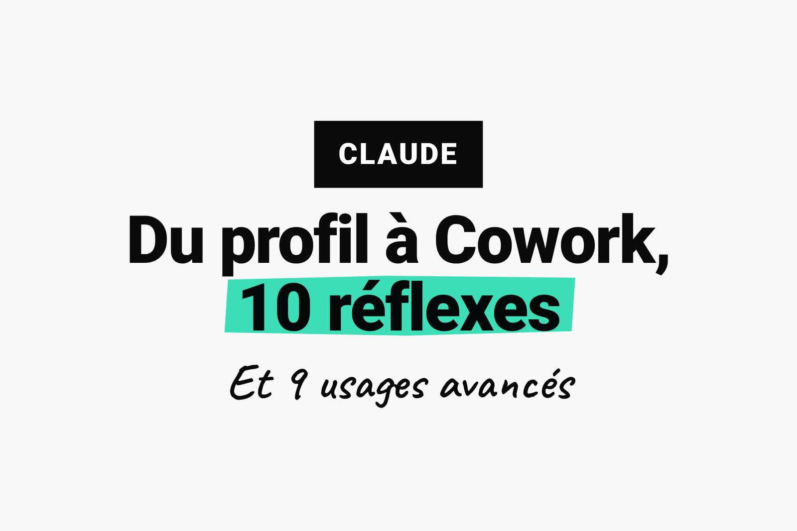 Bien utiliser Claude : les bonnes pratiques