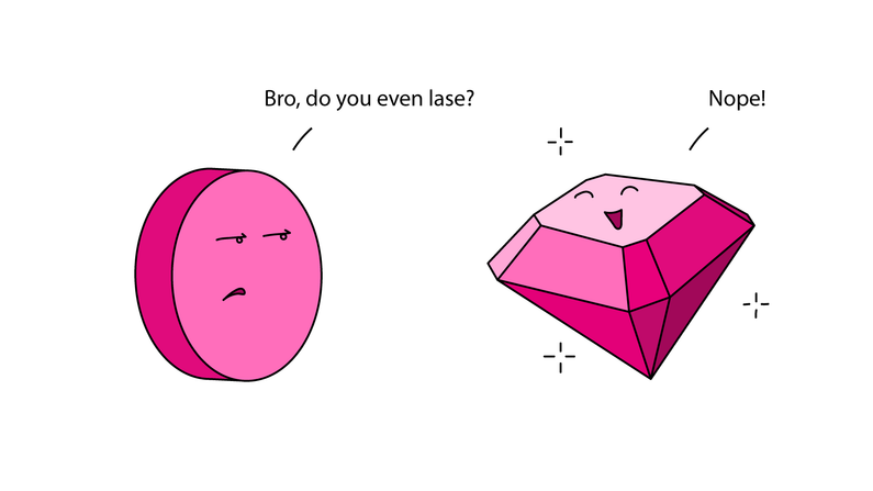 Laser crystal: "Bro, do you even lase?" Gem: "Nope!"
