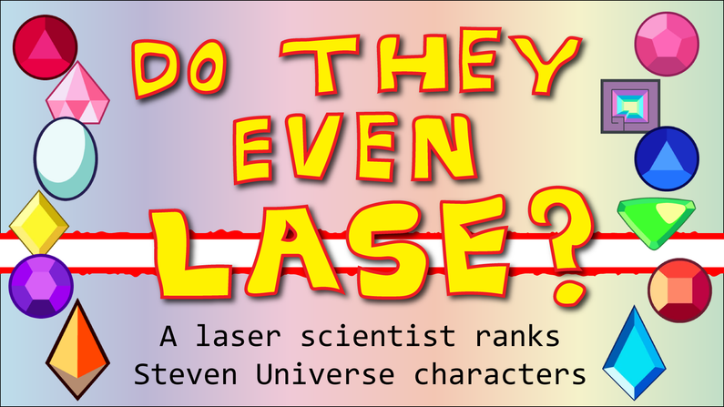 Do they even lase? A laser scientist ranks Steven Universe characters