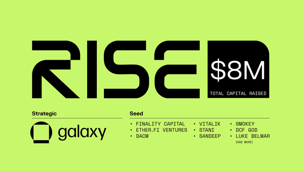 Galaxy Ventures Backs RISE Chain, Bringing Total Raised to $8M to Launch the Fastest Zone for Real-Time Apps on Ethereum