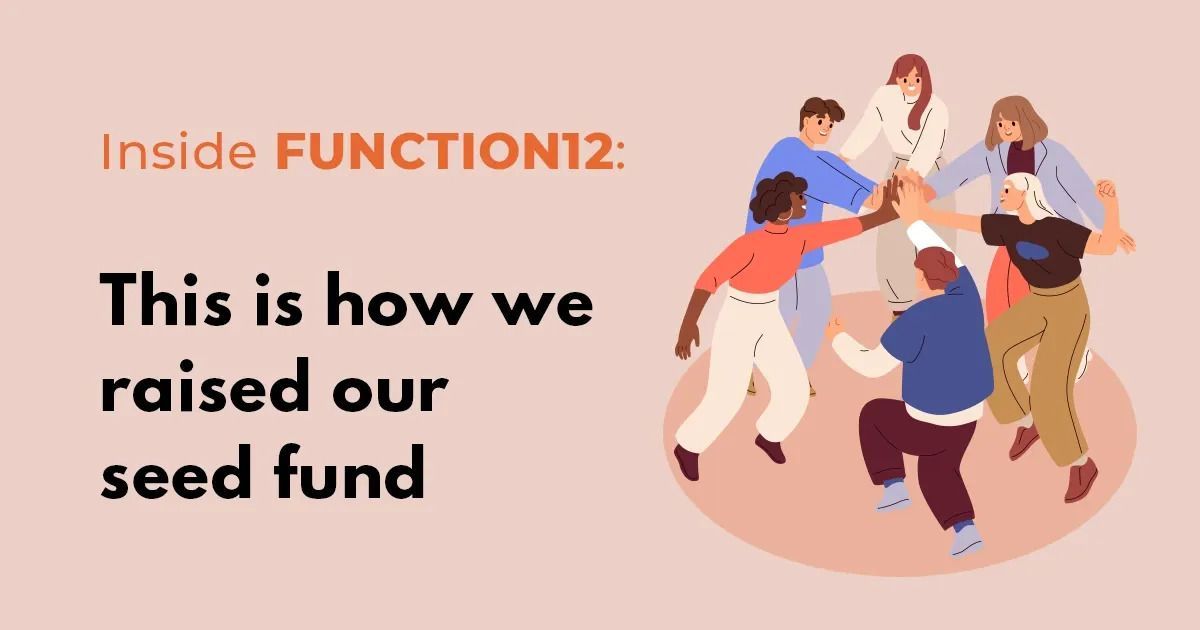 This is How FUNCTION12 Raised Seed Fund
