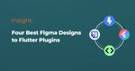 A Comparative Analysis of Four Best Figma Designs to Flutter Plugins