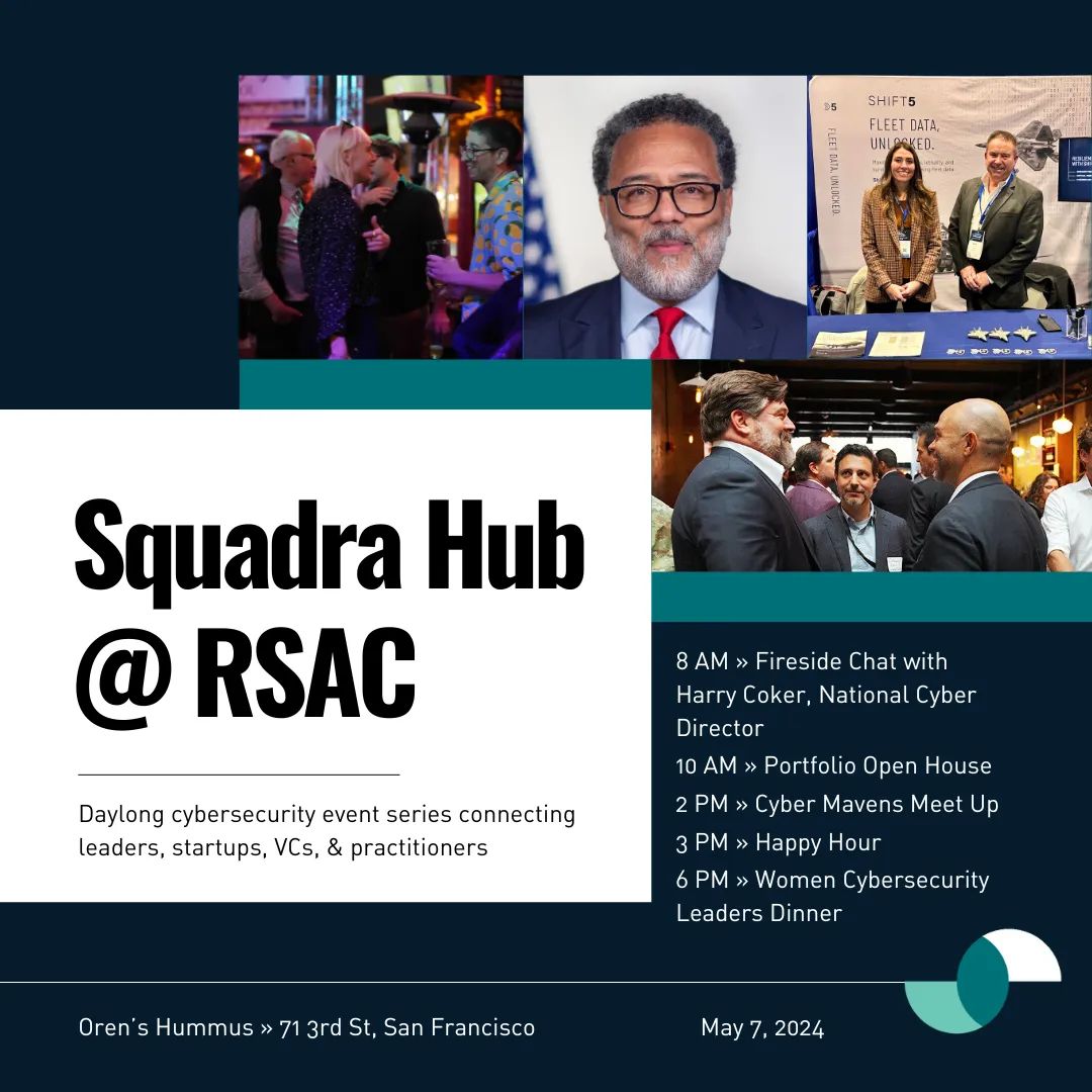 Squadra Ventures to Host Event Series at RSAC on May 7, Featuring National Cyber Director Harry Coker and Innovative Startups