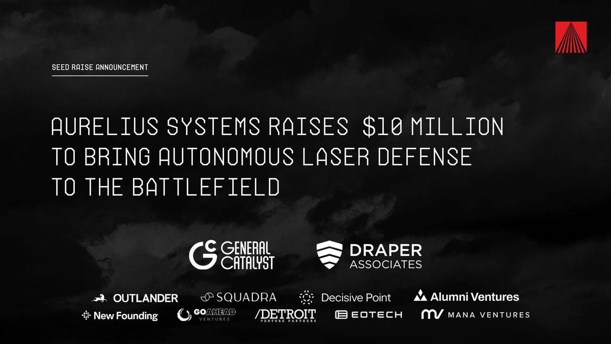 Aurelius Systems Raises $10 Million to Bring Autonomous Laser Defense to the Battlefield