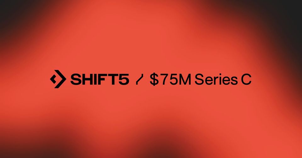 Shift5 Raises $75 Million Series C to Scale Operational Intelligence Platform for Critical Defense and Commercial Transportation Assets