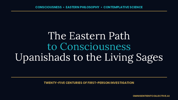 Dark navy thumbnail with the title 'The Eastern Vision: From the Upanishads to the Living Sages' for an OmniSentient Collective essay on Eastern path to consciousness.