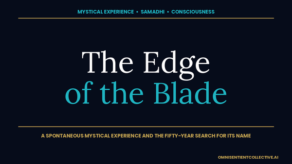 Dark navy thumbnail with the title 'The Edge of the Blade' for an OmniSentient Collective essay on a spontaneous mystical experience.