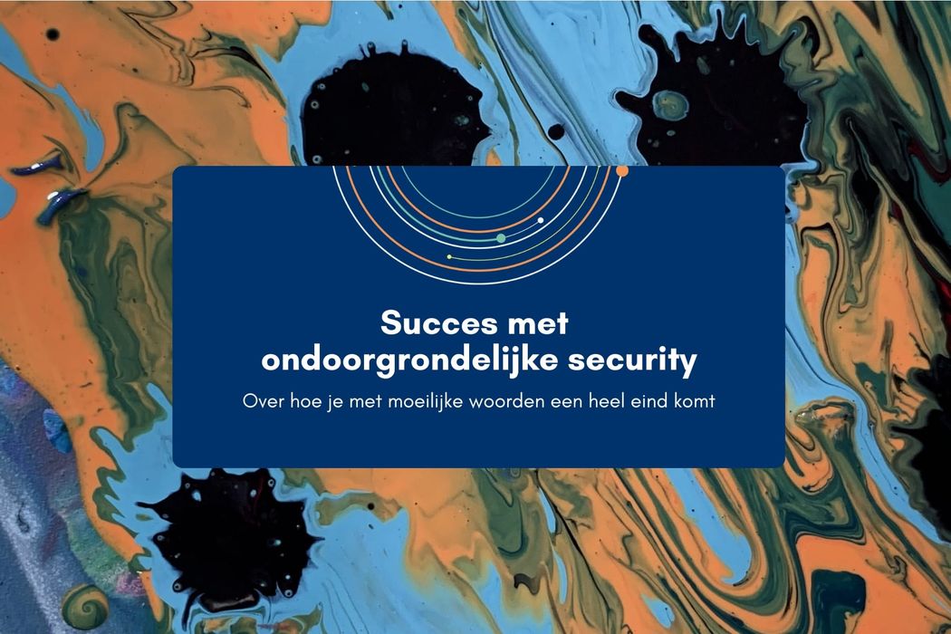 Succes met ondoorgrondelijke security