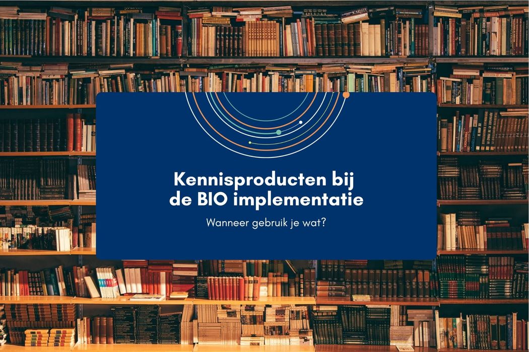 Kennisproducten bij de BIO implementatie