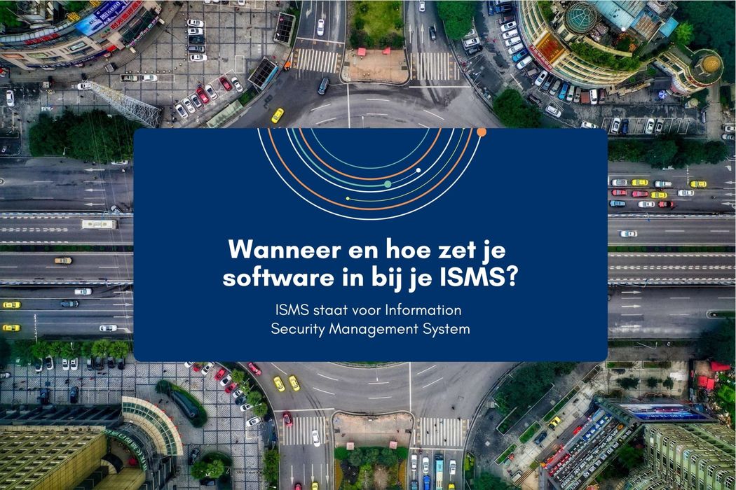 Wanneer en hoe zet je software in bij je ISMS-proces?