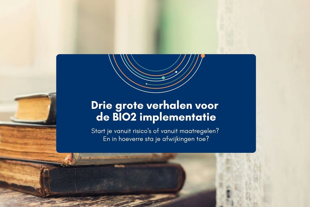 Drie grote verhalen voor de BIO2 implementatie