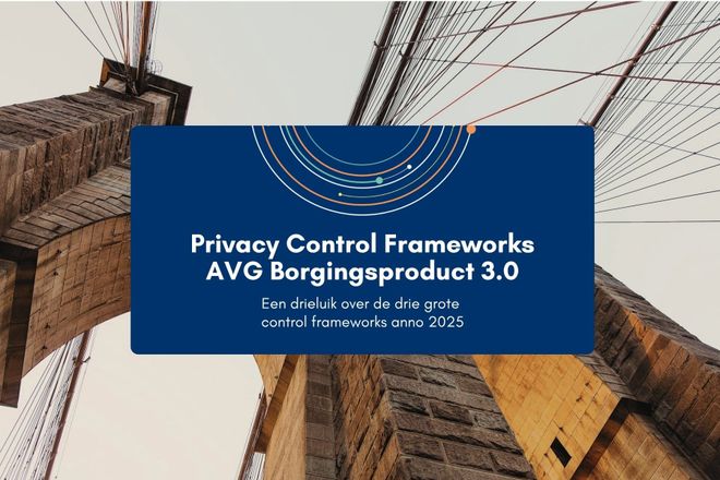 Afbeelding bij: Privacy Control Frameworks: AVG Borgingsproduct 3.0