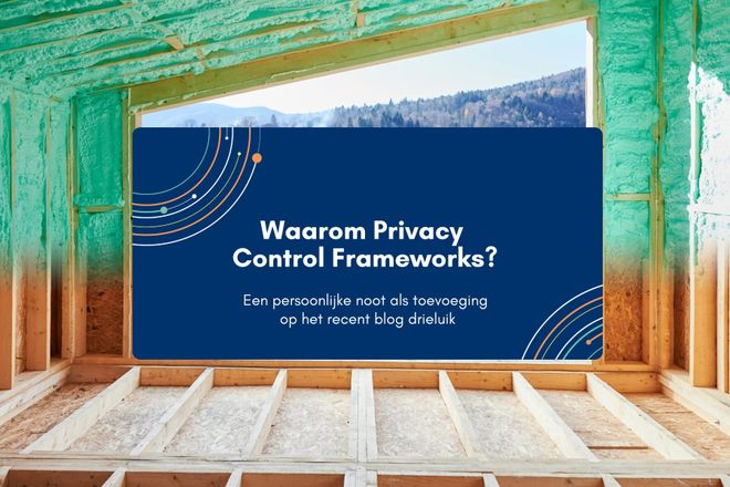 Afbeelding bij: Waarom Privacy Control Frameworks?