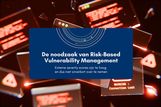 Afbeelding bij: De noodzaak van Risk-Based Vulnerability Management