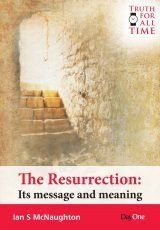 The Resurrection: its message and meaning