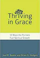 Thriving in Grace: 12 Ways the Puritans Fuel Spiritual Growth