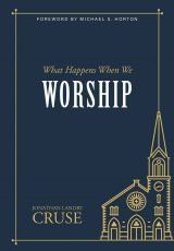 What Happens When We Worship